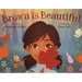 Brown Is Beautiful: A Poem of Self-Love