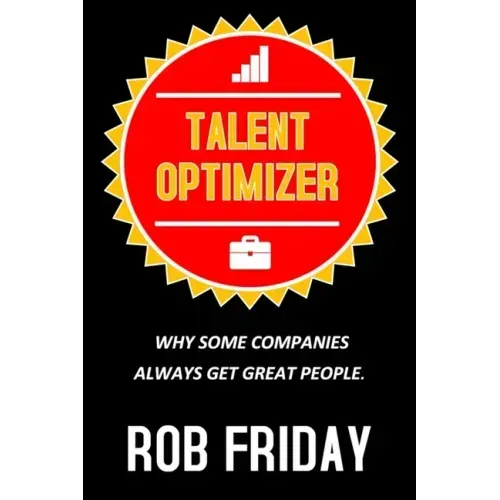 Talent Optimizer: Why some companies always get great people.