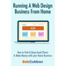 Running A Web Design Business From Home: How To Find and Keep Good Clients and Make Money with Your Home Business