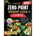 The Complete Zero-Point Weight Loss Cookbook 2025: Delicious and Flavorful Recipes with Colorful Images For a Healthier You and Vibrant Lifestyle