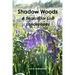 Shadow Woods - A Search for Lost Landscapes