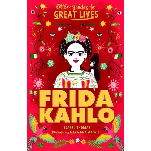 Little Guides to Great Lives: Frida Kahlo