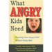 What Angry Kids Need