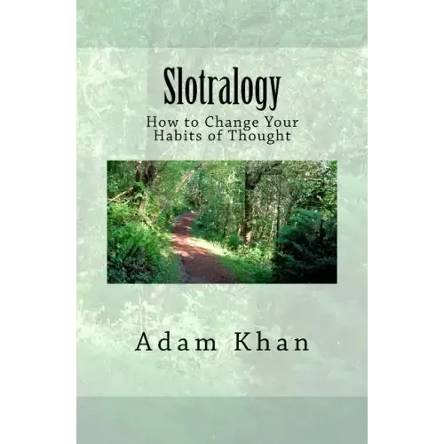 Slotralogy: How to Change Your Habits of Thought