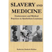 Slavery and Medicine: Enslavement and Medical Practices in Antebellum Louisiana