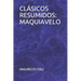 Clásicos Resumidos: Maquiavelo