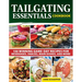 Tailgating Essentials Cookbook: 150 Winning Game-Day Recipes for Beverages, Snacks, Main Dishes, and More