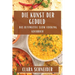 Die Kunst der Geduld: Das Ultimative Slow Cooking Kochbuch