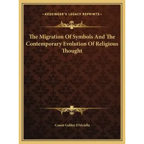 The Migration Of Symbols And The Contemporary Evolution Of Religious Thought