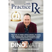 The Practice Rx: The Cure To Inner-Office Drama, Politics, Low Morale, and the Overworked, Burnt Out, Under-Appreciated Owner & Other Office Ailments