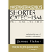 The Westminster Assembly's Shorter Catechism Explained by Way of Question and Answer, Part I and II