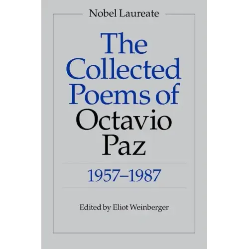 The Collected Poems of Octavio Paz: 1957-1987
