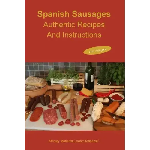 Spanish Sausages Authentic Recipes and Instructions