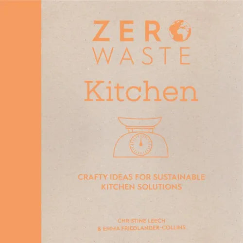 Zero Waste: Kitchen: Crafty Ideas for Sustainable Kitchen Solutions