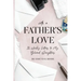 With a Father's Love: 52 Weekly Letters to My Beloved Daughters