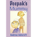 Deepak's Mummy (dyslexia friendly): ...but you don't need dyslexia to enjoy it!