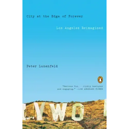 City at the Edge of Forever: Los Angeles Reimagined