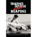 Unarmed Defense Against Weapons
