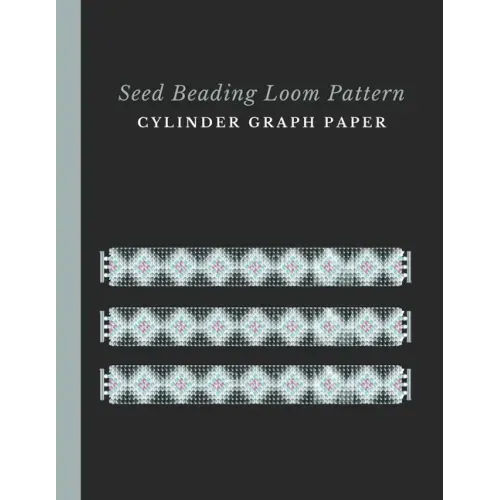 Seed Beading Loom Pattern Cylinder Graph Paper: Bonus Materials List Sheets for Each Bead Looming Pattern Design