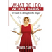 What Do I Do With My Hands?: A Guide to Acting for the Singer