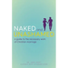 Naked and Unashamed: A Guide to the Necessary Work of Christian Marriage