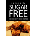 Naturally Sugar Free - No Cook On the Go Recipes: Ultimate Sugar Free recipes cookbook series. Recipes for diabetics and diabetic weight loss