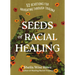 Seeds of Racial Healing: Fifty-Two Devotions for Navigating Through Trauma