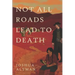 Not All Roads Lead To Death