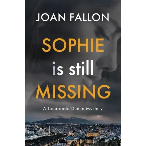 Sophie is Still Missing: A Jacaranda Dunne Mystery Book 1