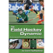 The Field Hockey Dynamic: Examining the Forces That Shaped the Modern Game