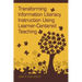 Transforming Information Literacy Instruction Using Learner-Centered Teaching