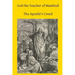 God the Teacher of Mankind: A Plain, Comprehensive Explanation of Christian Doctrine The Apostle's Creed