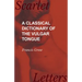 A Classical Dictionary of the Vulgar Tongue