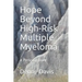 Hope Beyond High-Risk Multiple Myeloma: A Personal Diary