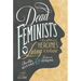 Dead Feminists: Historic Heroines in Living Color
