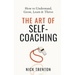 The Art of Self-Coaching: How to Understand, Grow, Learn, & Thrive