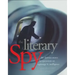 The Literary Spy: The Ultimate Source for Quotations on Espionage & Intelligence
