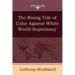 The Rising Tide of Color Against White World-Supremacy