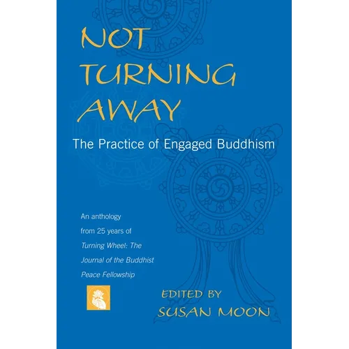 Not Turning Away: The Practice of Engaged Buddhism