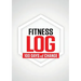 Fitness Log: 100 Days of Change