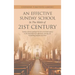 An Effective Sunday School in the Midst of 21St Century: Sunday School Is Perhaps the Best-Structured Agency in the Local Church for Effectively Carry