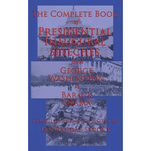 The Complete Book of Presidential Inaugural Speeches