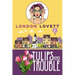 Tulips and Trouble