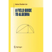 A Field Guide to Algebra