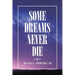 Some Dreams Never Die