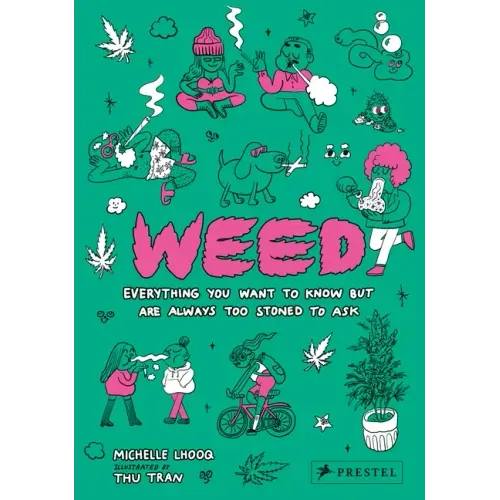 Weed: Everything You Want to Know But Are Always Too Stoned to Ask