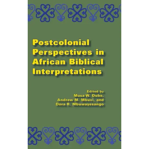 Postcolonial Perspectives in African Biblical Interpretations