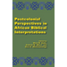 Postcolonial Perspectives in African Biblical Interpretations