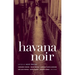 Havana Noir