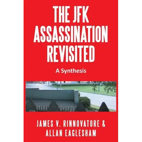 The JFK Assassination Revisited: A Synthesis